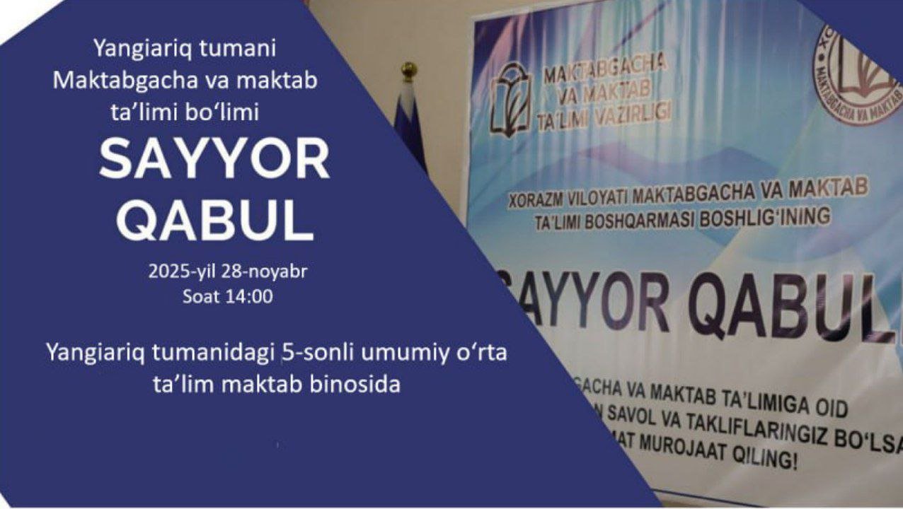 YANGIARIQ TUMANI MAKTABGACHA VA MAKTAB TA'LIMI BO'LIM BOSHLIG'INING NAVBATDAGI SAYYОR QABULI TUMANIDAGI 5-SONLI UMUMTA'LIM MAKTABI BINOSIDA BO'LIB O'TDI